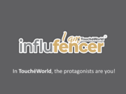 ¡Sé un Influfencer TouchéWorld!